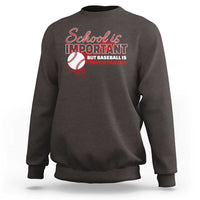Funny School Is Important But Baseball Is Importanter Sweatshirt - Wonder Print Shop