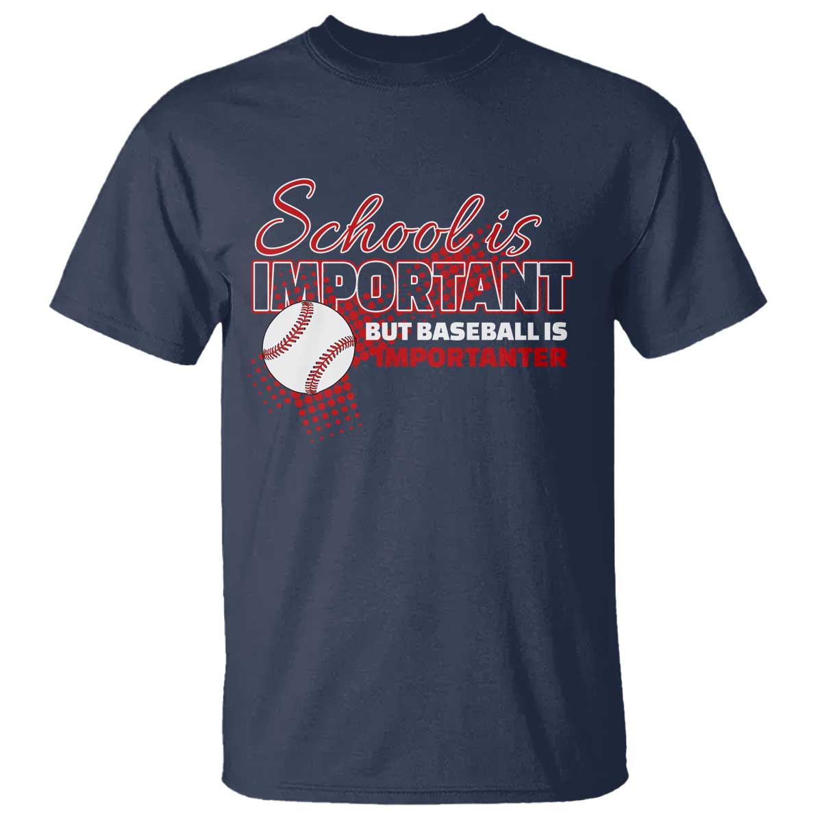 Funny School Is Important But Baseball Is Importanter T Shirt - Wonder Print Shop