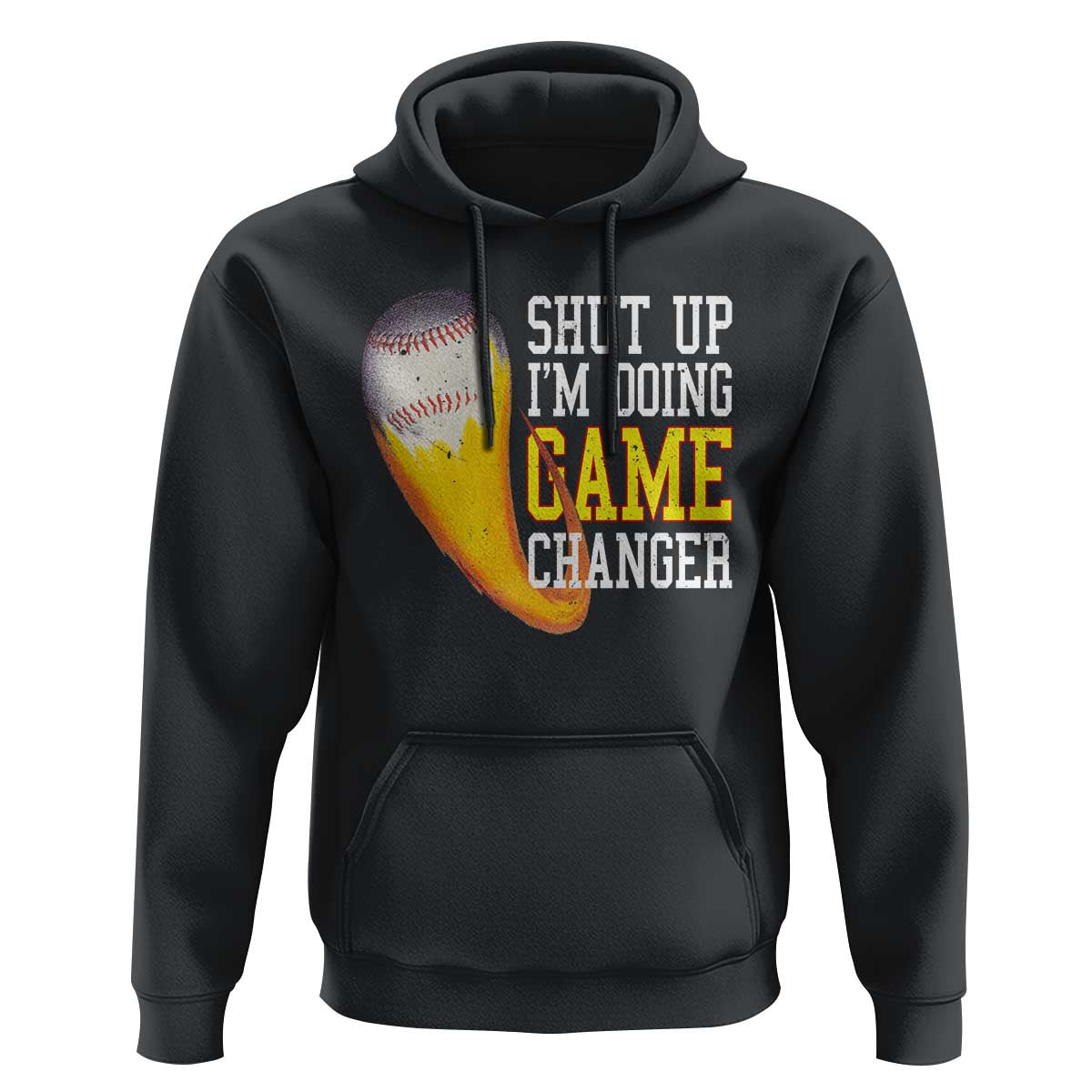 Funny Baseball Hoodie Shut Up I'm Doing Game Changer - Wonder Print Shop