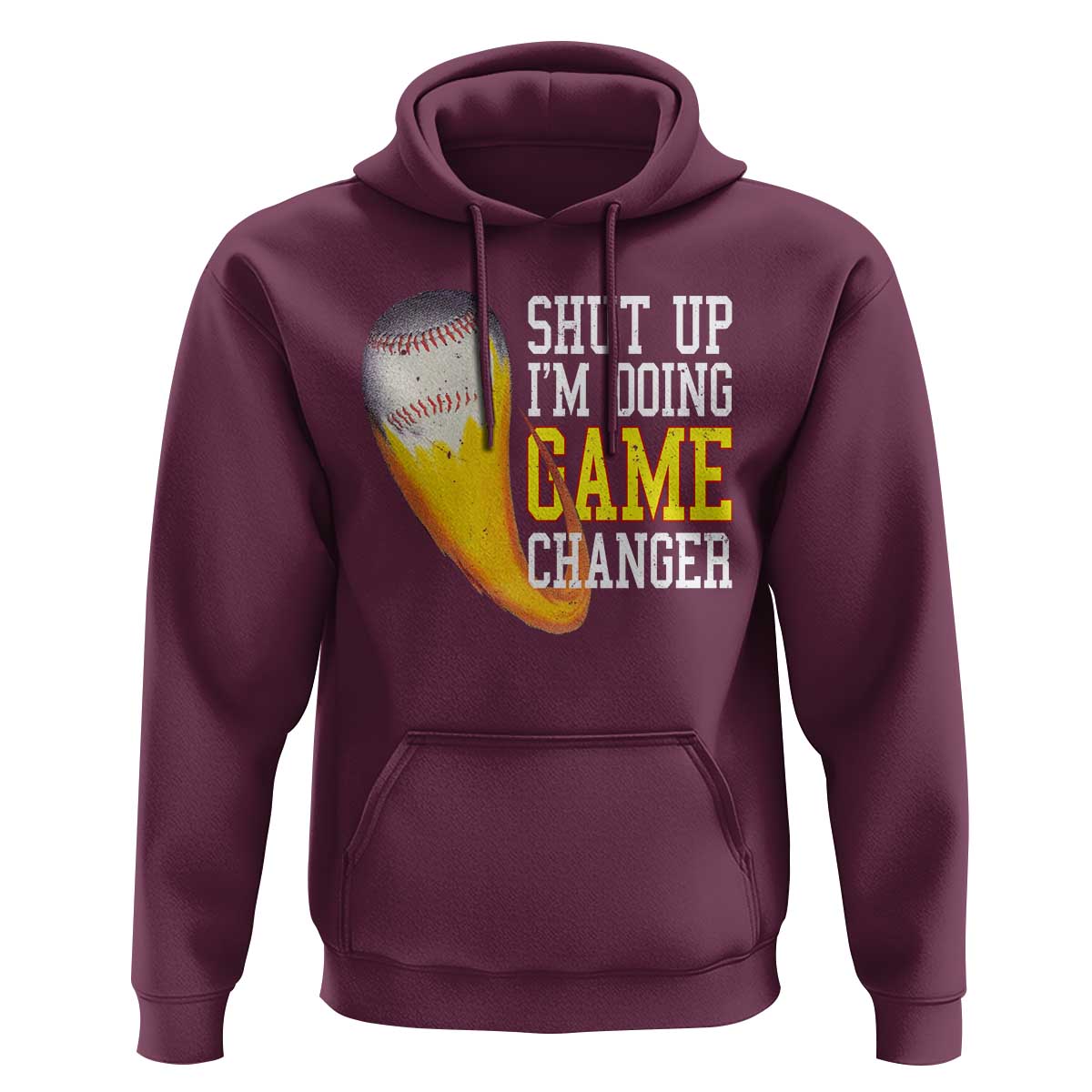 Funny Baseball Hoodie Shut Up I'm Doing Game Changer - Wonder Print Shop
