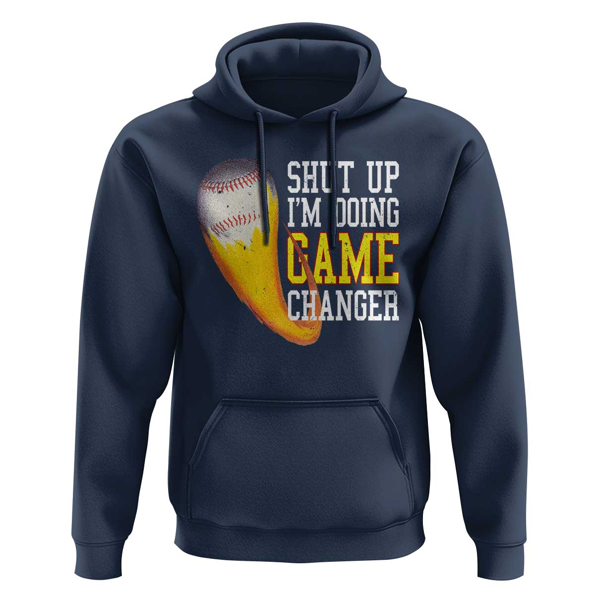 Funny Baseball Hoodie Shut Up I'm Doing Game Changer - Wonder Print Shop