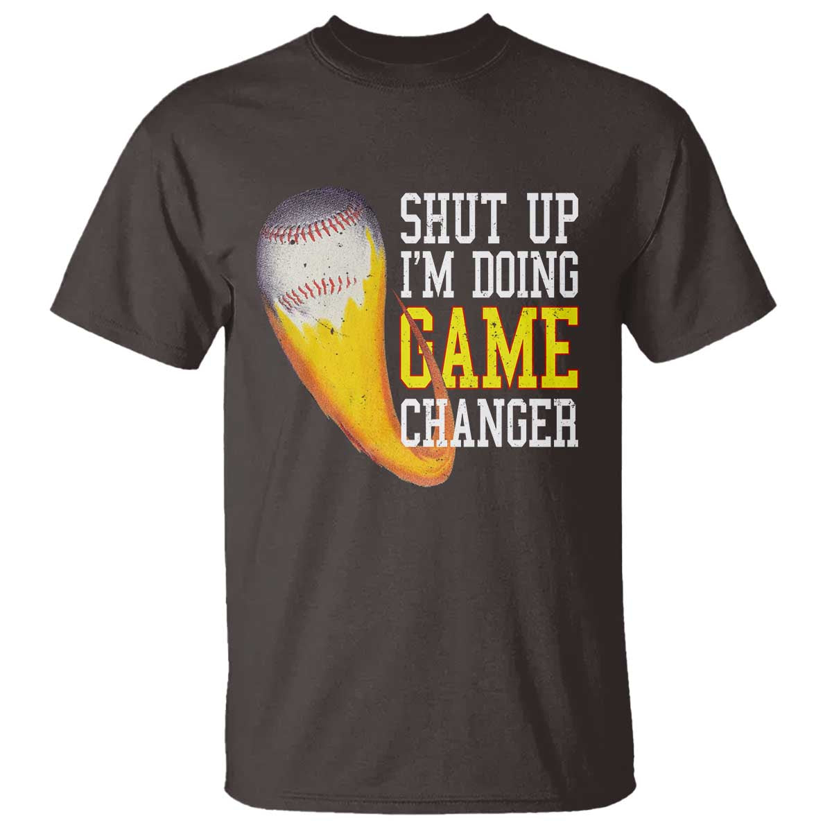 Funny Baseball T Shirt Shut Up I'm Doing Game Changer - Wonder Print Shop