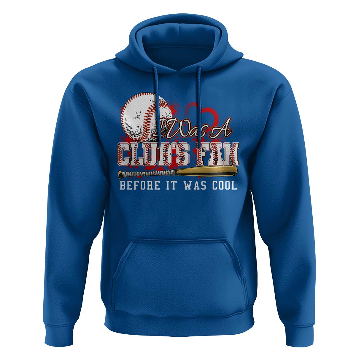 Funny Baseball Supporter Hoodie I Was A Cub's Fan Before It Was Cool - Wonder Print Shop