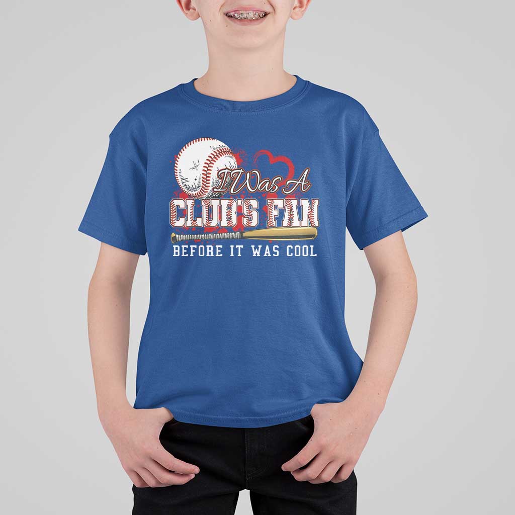 Funny Baseball Supporter T Shirt For Kid I Was A Cub's Fan Before It Was Cool - Wonder Print Shop