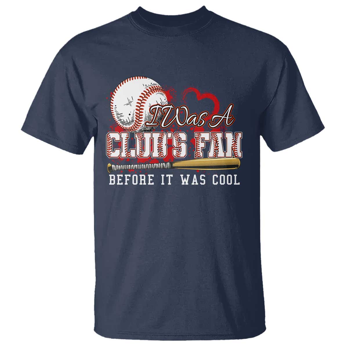 Funny Baseball Supporter T Shirt I Was A Cub's Fan Before It Was Cool - Wonder Print Shop