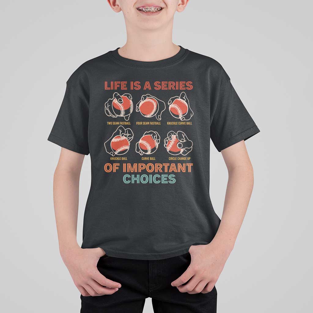 Funny Baseball T Shirt For Kid Life Is A Series Of Important Choices Types of Baseball Pitches - Wonder Print Shop