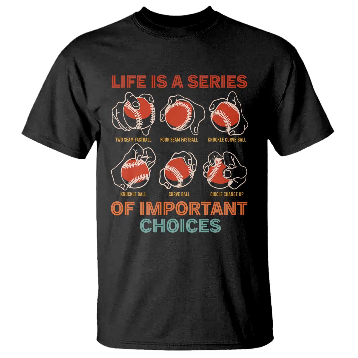 Funny Baseball T Shirt Life Is A Series Of Important Choices Types of Baseball Pitches - Wonder Print Shop