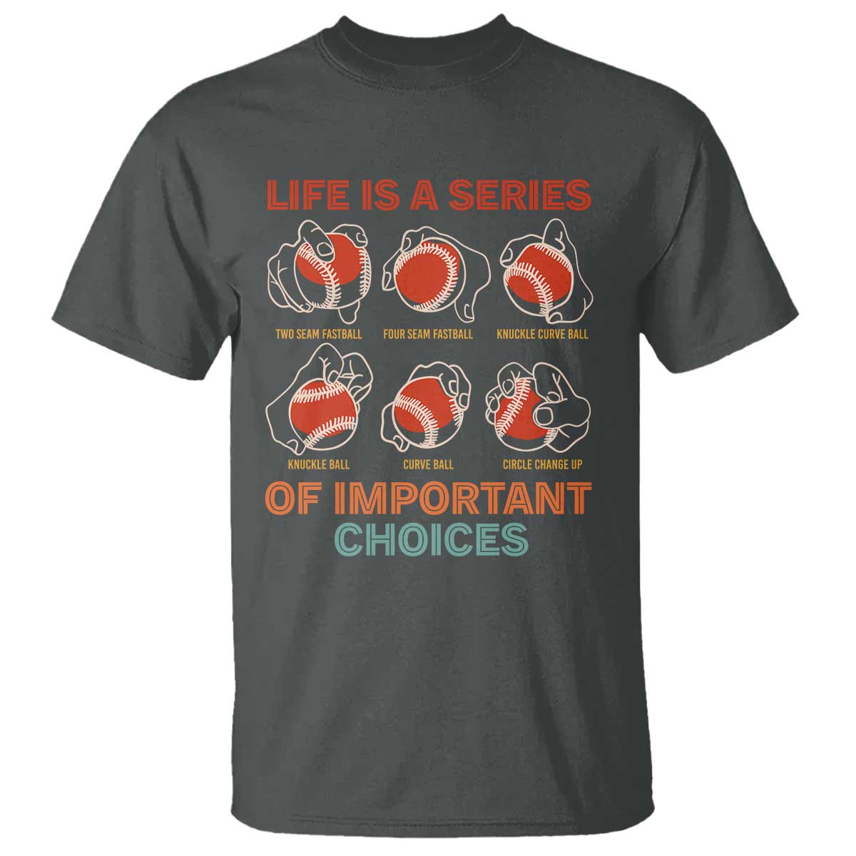 Funny Baseball T Shirt Life Is A Series Of Important Choices Types of Baseball Pitches - Wonder Print Shop