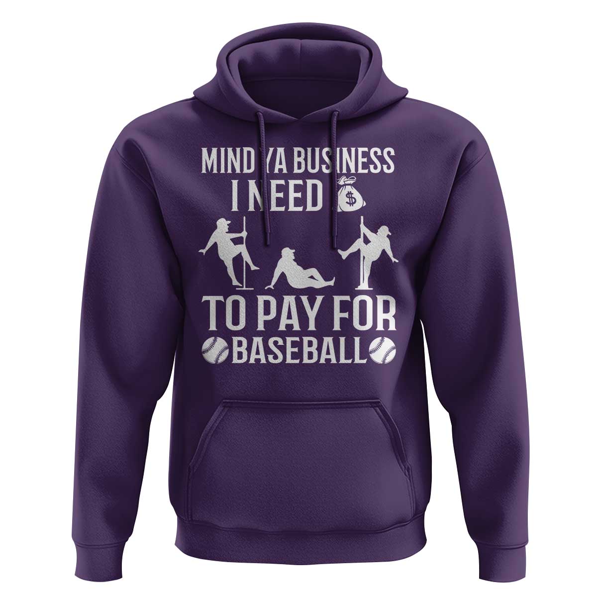 Funny Baseball Hoodie Mind Your Business I Need Money To Pay For Baseball - Wonder Print Shop