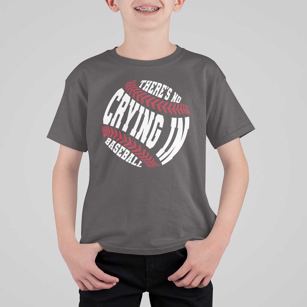 Theres No Crying in Baseball T Shirt For Kid - Wonder Print Shop