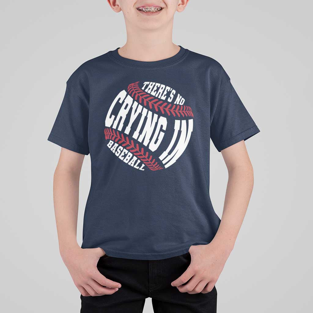 Theres No Crying in Baseball T Shirt For Kid - Wonder Print Shop
