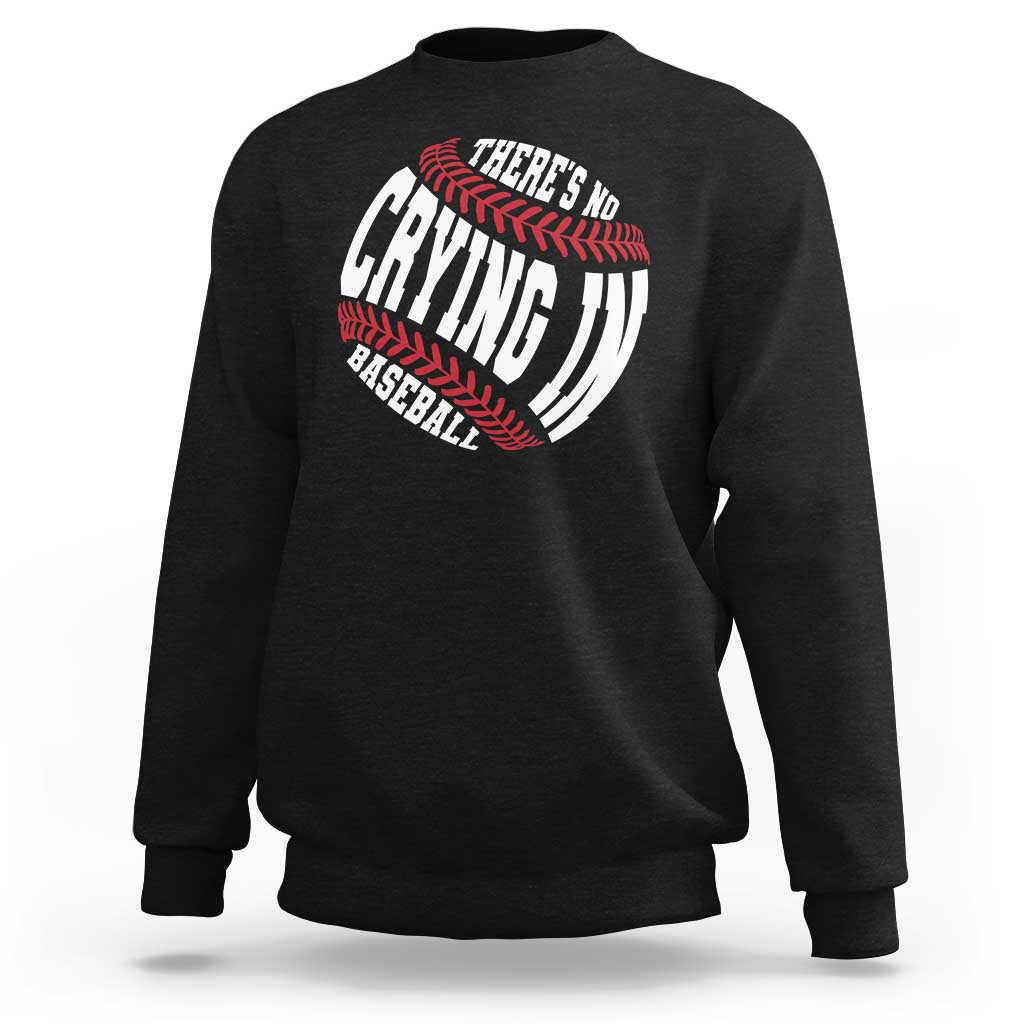 Theres No Crying in Baseball Sweatshirt - Wonder Print Shop