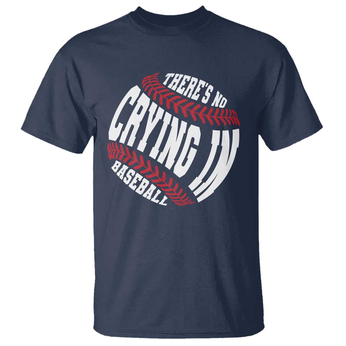 Theres No Crying in Baseball T Shirt - Wonder Print Shop