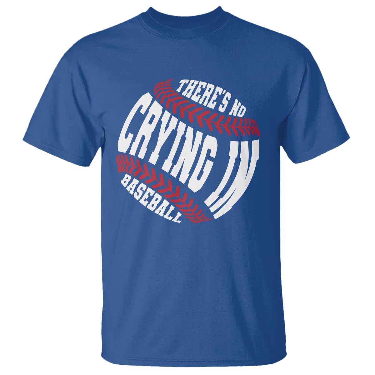 Theres No Crying in Baseball T Shirt - Wonder Print Shop