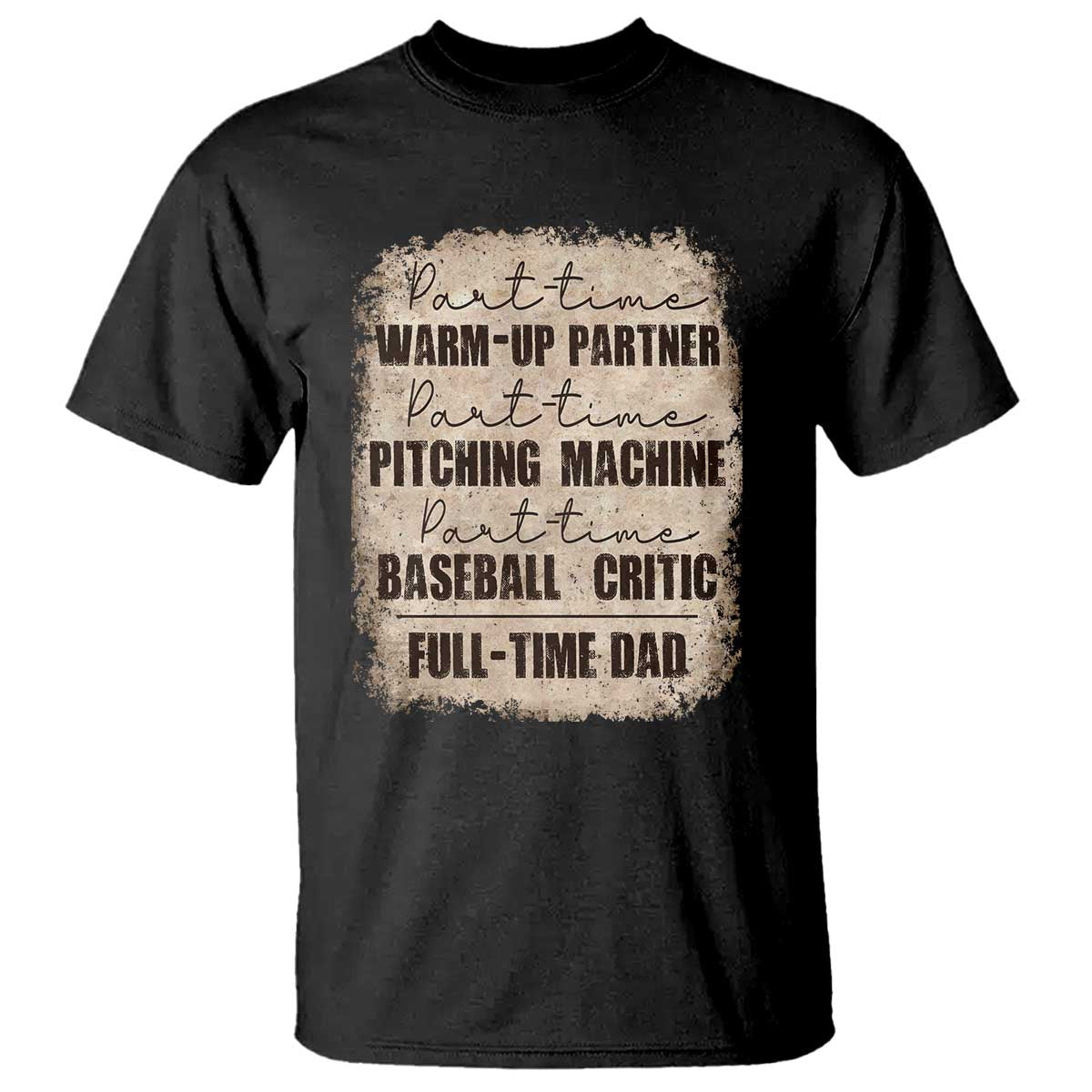 Funny Part Time Warm Up Partner Pitching Baseball Full Time Dad T Shirt - Wonder Print Shop
