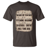 Funny Part Time Warm Up Partner Pitching Baseball Full Time Dad T Shirt - Wonder Print Shop