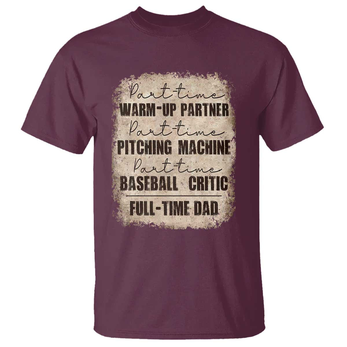 Funny Part Time Warm Up Partner Pitching Baseball Full Time Dad T Shirt - Wonder Print Shop