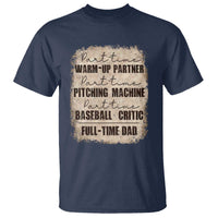 Funny Part Time Warm Up Partner Pitching Baseball Full Time Dad T Shirt - Wonder Print Shop