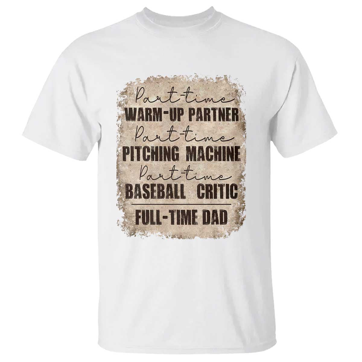 Funny Part Time Warm Up Partner Pitching Baseball Full Time Dad T Shirt - Wonder Print Shop