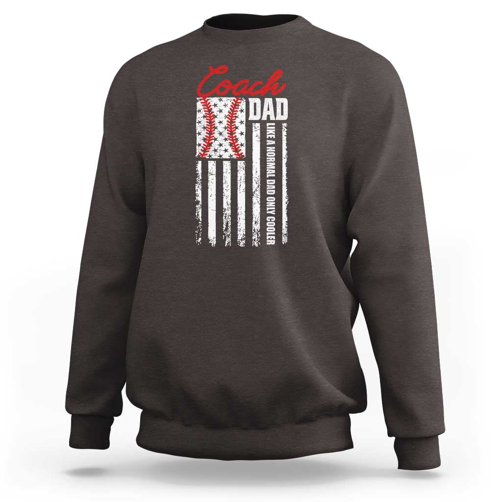 Baseball Coach Dad Sweatshirt Like A Normal Dad Only Cooler America Flag - Wonder Print Shop