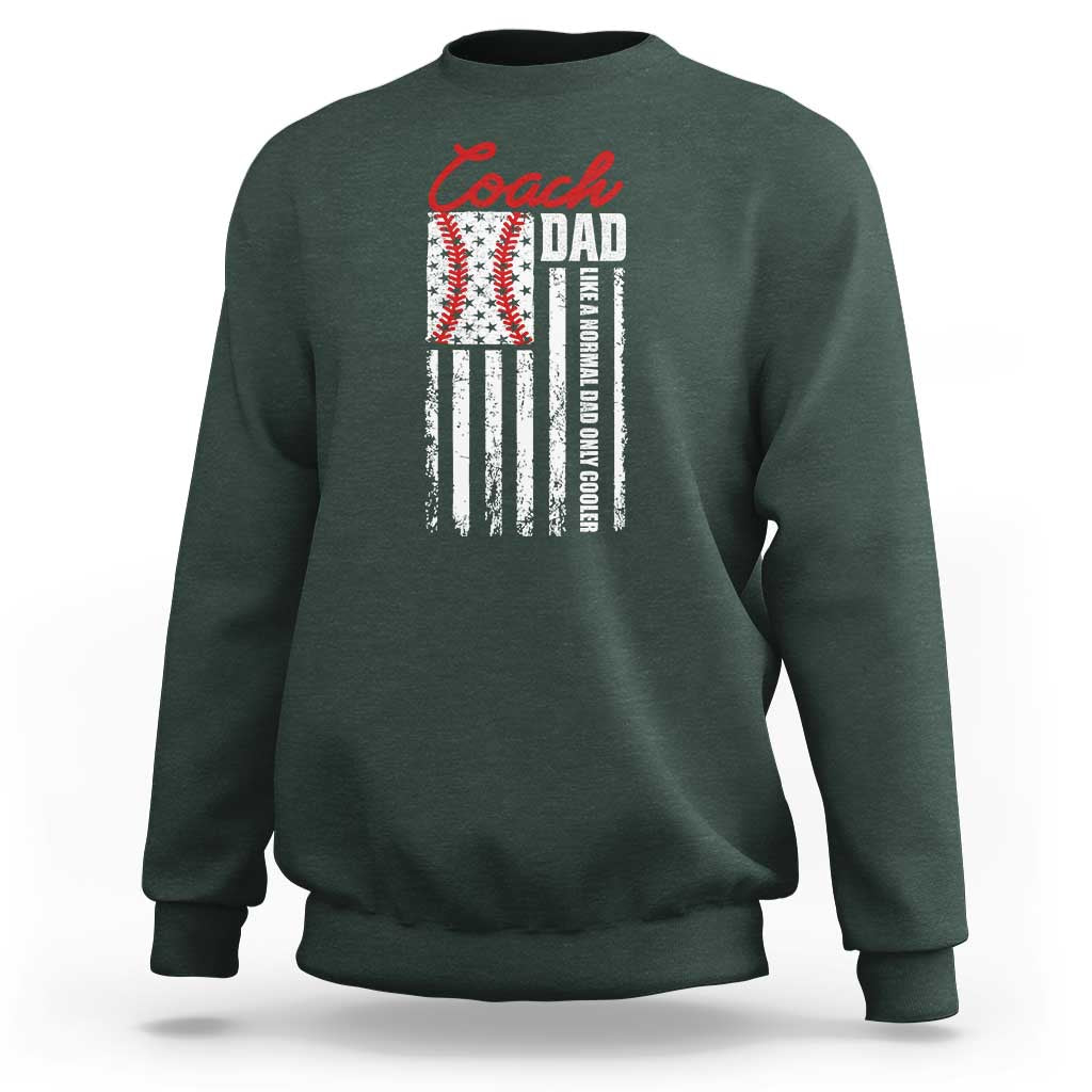 Baseball Coach Dad Sweatshirt Like A Normal Dad Only Cooler America Flag - Wonder Print Shop