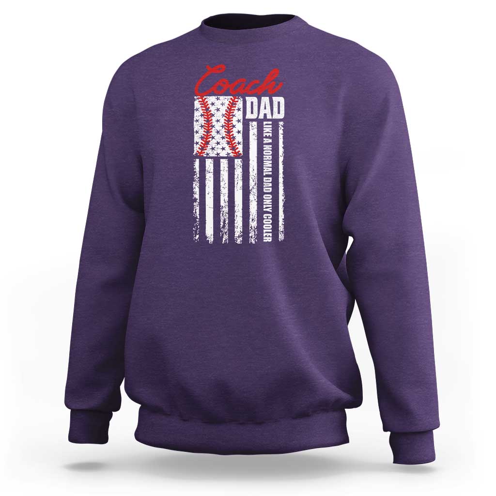 Baseball Coach Dad Sweatshirt Like A Normal Dad Only Cooler America Flag - Wonder Print Shop