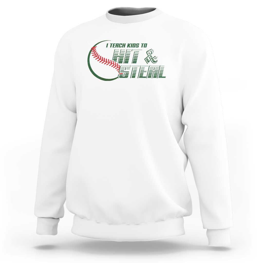 Baseball Coach Sweatshirt I Teach Kids To Hit And Steal - Wonder Print Shop