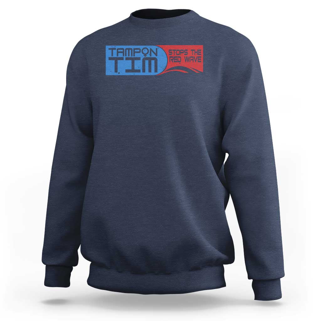 Tampon Tim Sweatshirt Stops The Red Wave Harris Walz 2024 - Wonder Print Shop