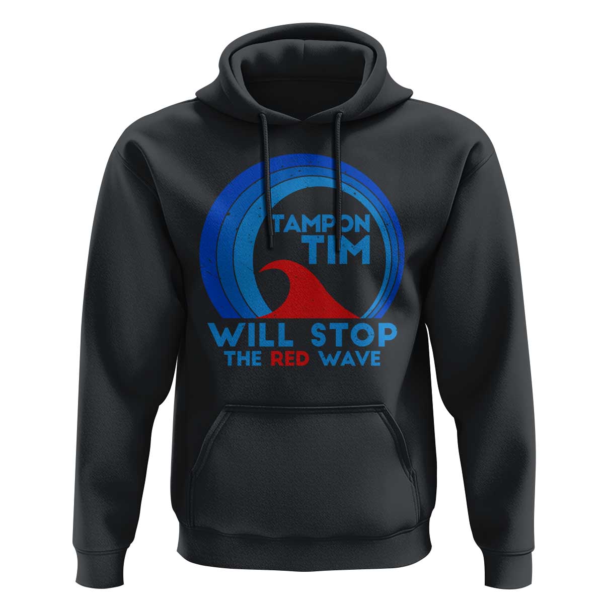 Tampon Tim Hoodie Will Stop The Red Wave Harris Walz 2024 - Wonder Print Shop