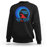 Tampon Tim Sweatshirt Will Stop The Red Wave Harris Walz 2024 - Wonder Print Shop