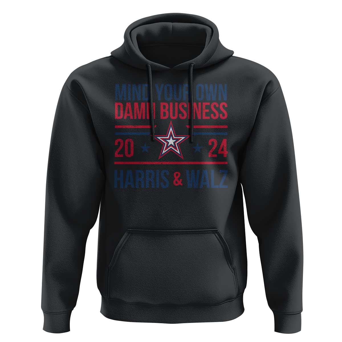 Mind Your Own Damn Business Harris Walz 2024 Hoodie - Wonder Print Shop