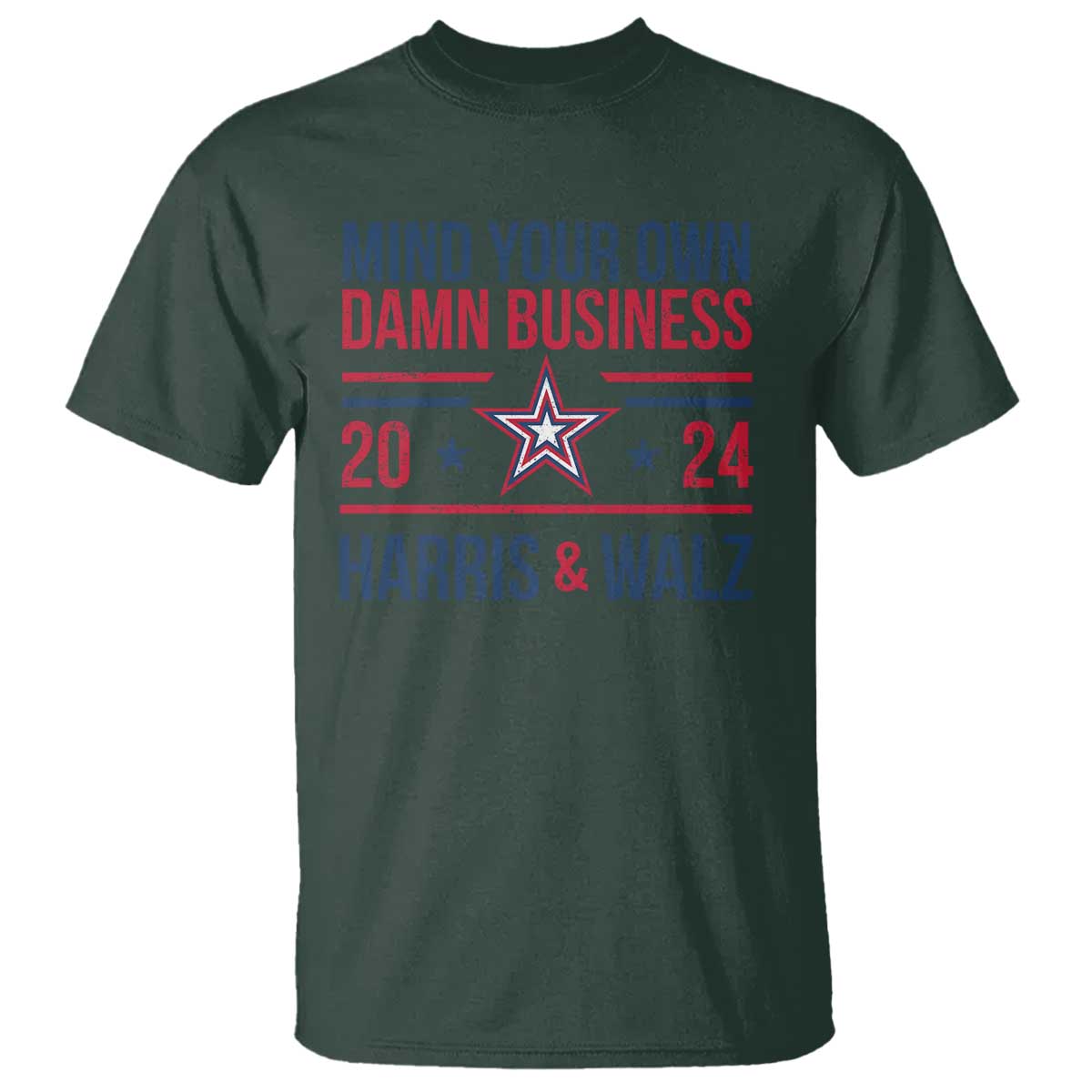 Mind Your Own Damn Business Harris Walz 2024 T Shirt - Wonder Print Shop