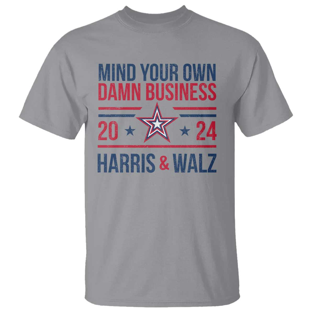 Mind Your Own Damn Business Harris Walz 2024 T Shirt - Wonder Print Shop