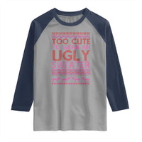 Funny Christmas Raglan Shirt Too Cute To Wear An Ugly Sweater