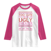 Funny Christmas Raglan Shirt Too Cute To Wear An Ugly Sweater
