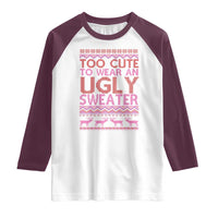 Funny Christmas Raglan Shirt Too Cute To Wear An Ugly Sweater