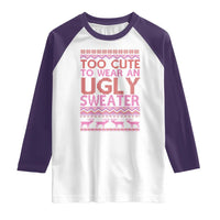 Funny Christmas Raglan Shirt Too Cute To Wear An Ugly Sweater