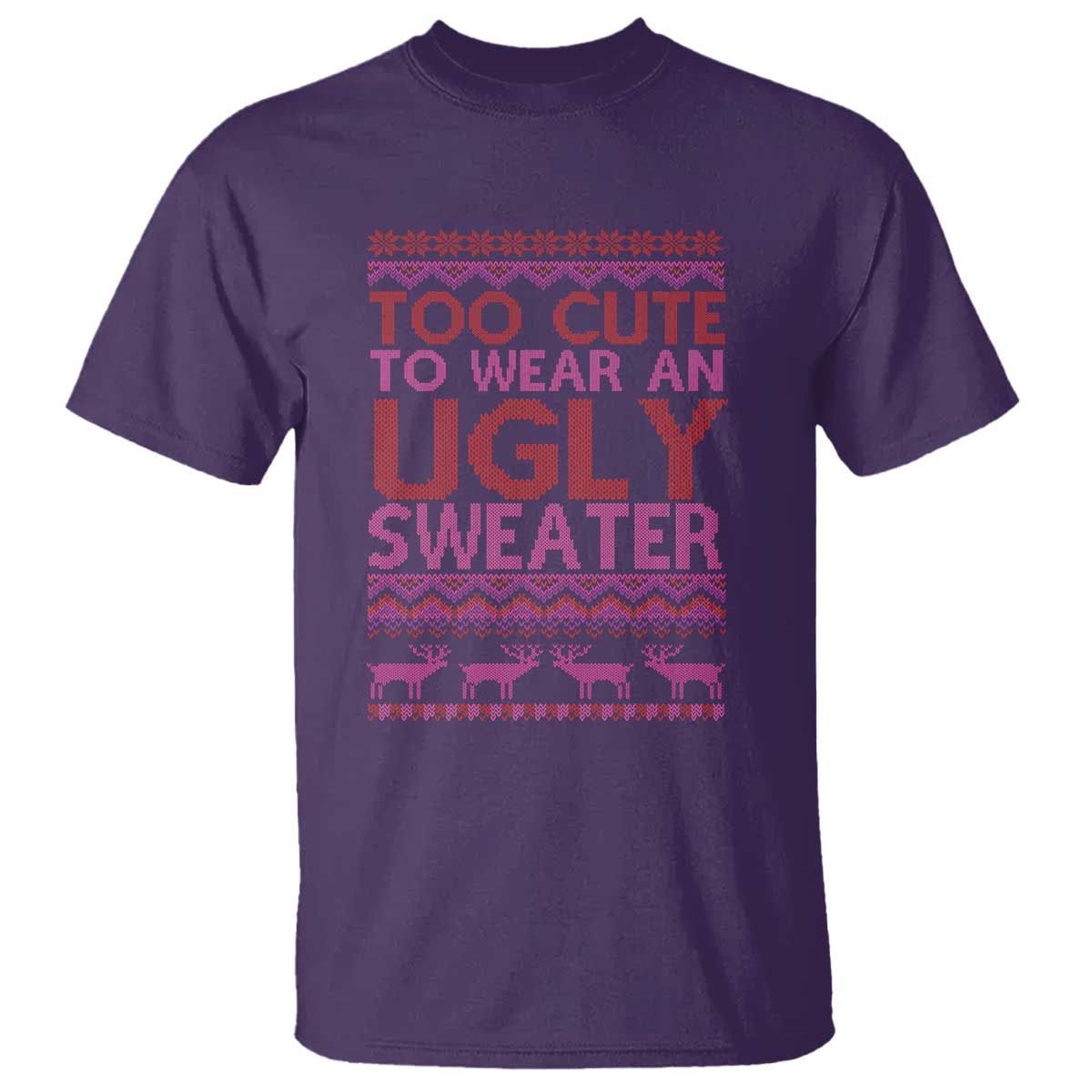 Funny Christmas T Shirt Too Cute To Wear An Ugly Sweater - Wonder Print Shop