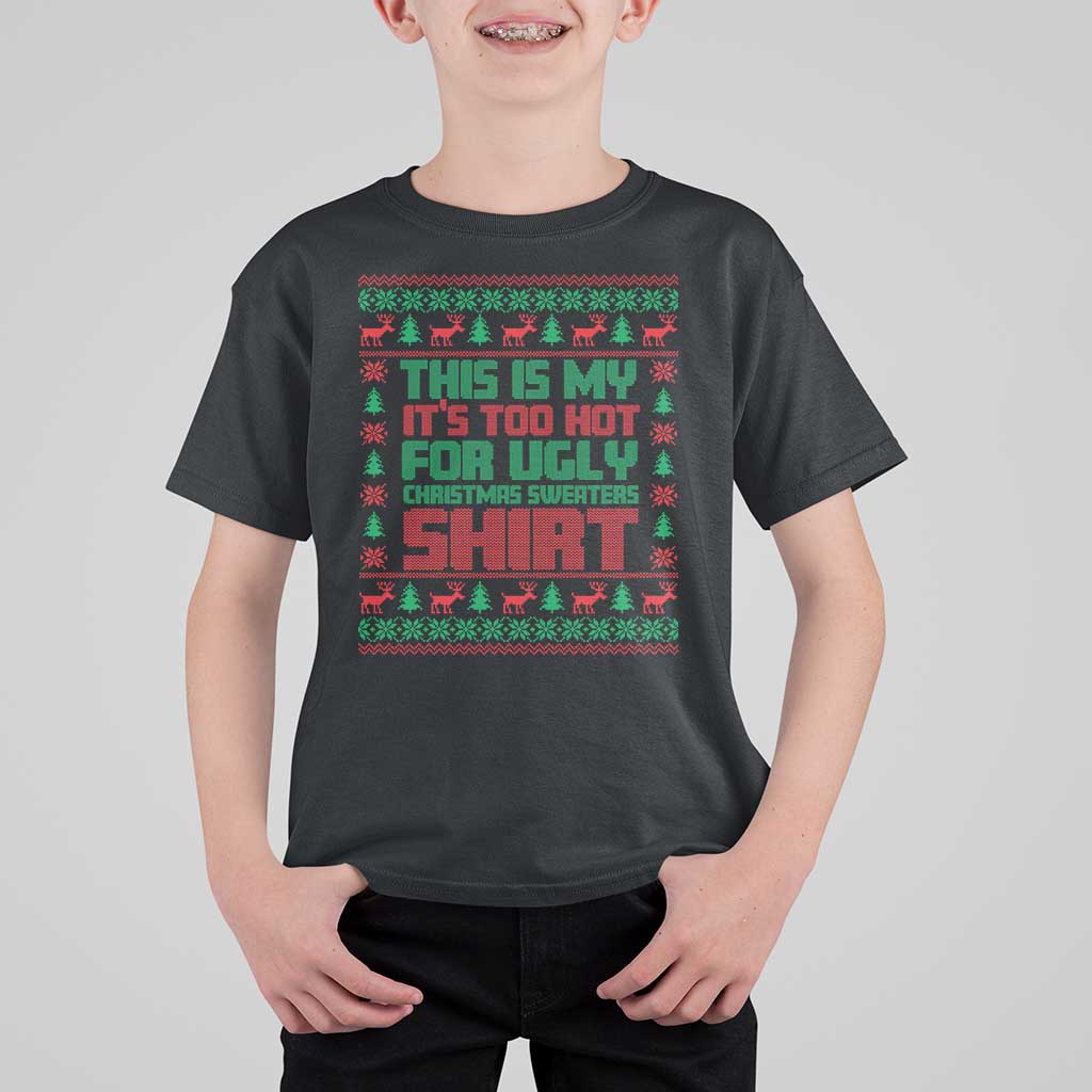 Funny Christmas T Shirt For Kid Too Hot For Ugly Sweaters - Wonder Print Shop