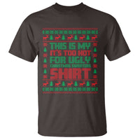 Funny Christmas T Shirt Too Hot For Ugly Sweaters - Wonder Print Shop