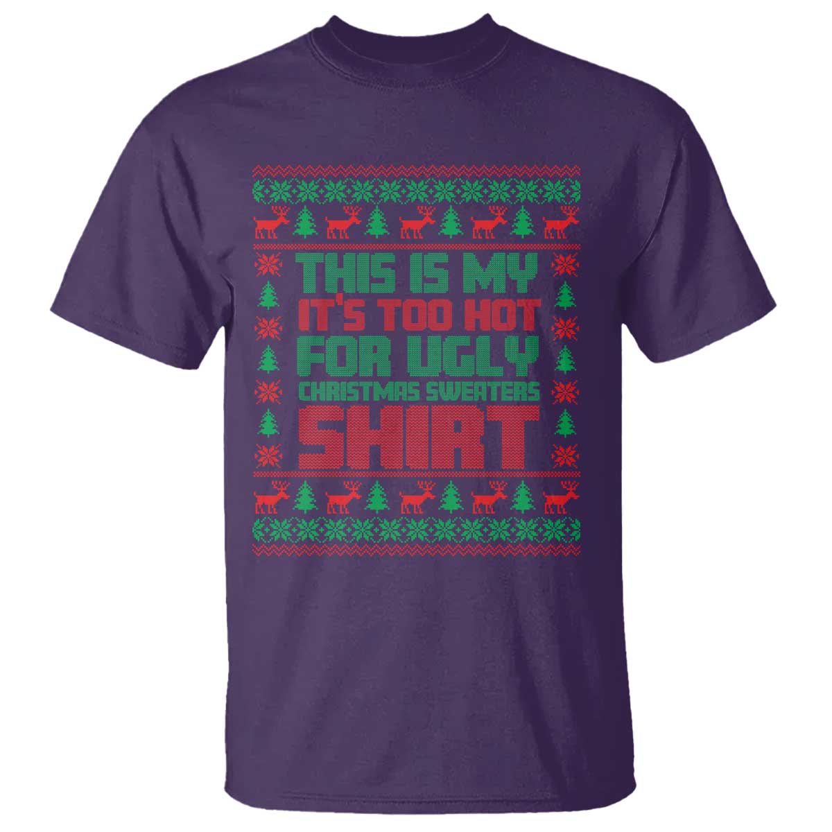 Funny Christmas T Shirt Too Hot For Ugly Sweaters - Wonder Print Shop