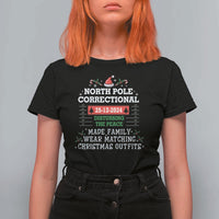 Funny Christmas Family Matching T Shirt For Women North Pole Correctional Disturbing The Peace - Wonder Print Shop