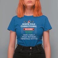 Funny Christmas Family Matching T Shirt For Women North Pole Correctional Disturbing The Peace - Wonder Print Shop