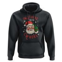 Funny Christmas Hoodie Nothing For You Whore Santa Middle Finger