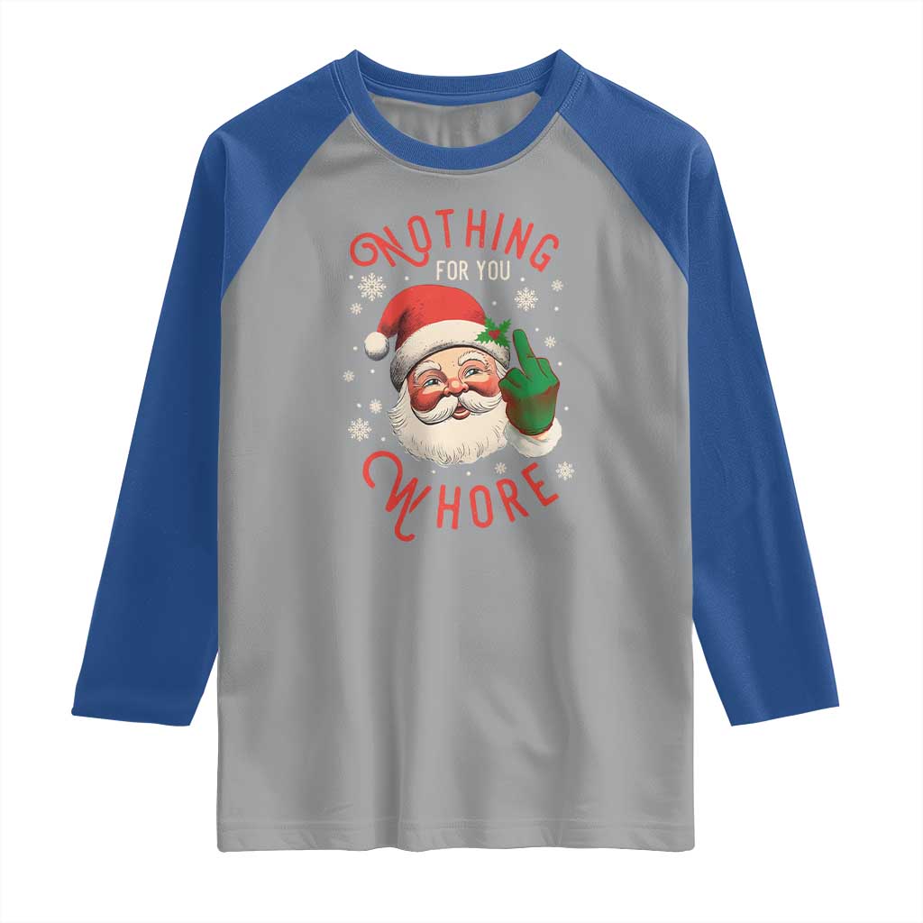 Funny Christmas Raglan Shirt Nothing For You Whore Santa Middle Finger