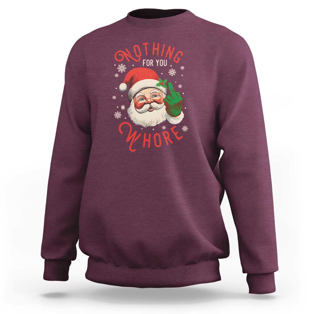 Funny Christmas Sweatshirt Nothing For You Whore Santa Middle Finger - Wonder Print Shop