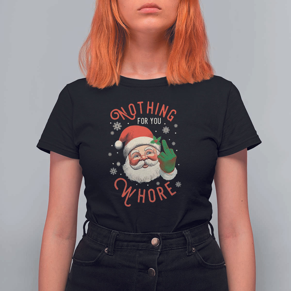 Funny Christmas T Shirt For Women Nothing For You Whore Santa Middle Finger - Wonder Print Shop