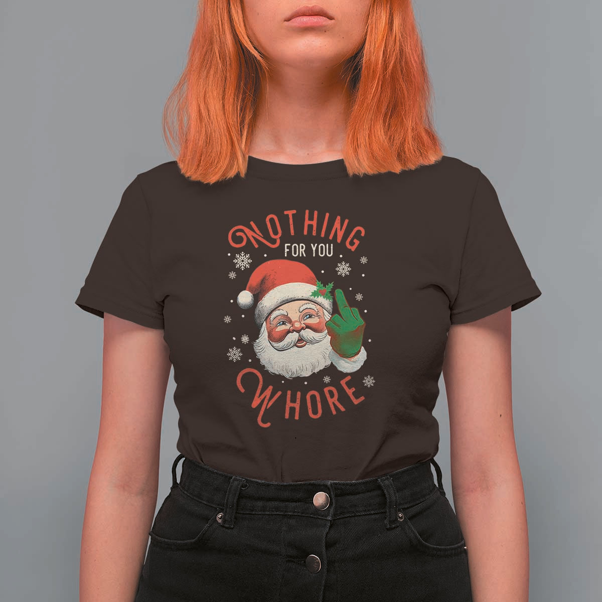 Funny Christmas T Shirt For Women Nothing For You Whore Santa Middle Finger - Wonder Print Shop