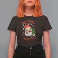 Funny Christmas T Shirt For Women Nothing For You Whore Santa Middle Finger - Wonder Print Shop