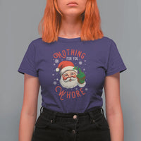 Funny Christmas T Shirt For Women Nothing For You Whore Santa Middle Finger - Wonder Print Shop